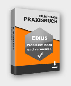 Praxisbuch: EDIUS - Probleme lösen und vermeiden