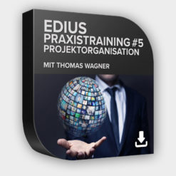 EDIUS Praxistutorial 5 Projektorganisation Download